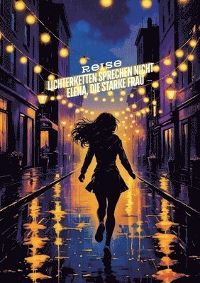 Sylvia Müller - Lichterketten sprechen nicht - Elena, die starke Frau*, Häftad