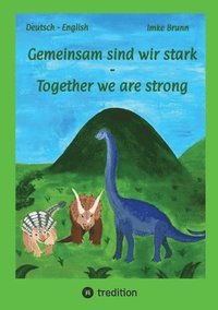 bokomslag Gemeinsam sind wir stark - Together we are strong