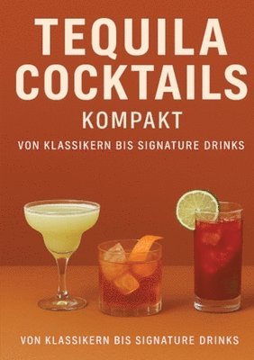 bokomslag Tequila Cocktails kompakt Von Klassikern bis Signature Drinks