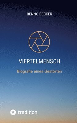 bokomslag Viertelmensch: Biografie eines Gestörten