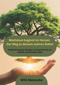 bokomslag Wachstum beginnt im Herzen