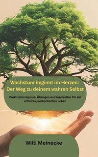 bokomslag Wachstum beginnt im Herzen