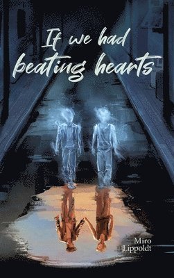 If we had beating hearts