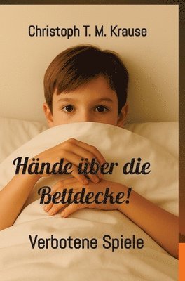 bokomslag Hände über die Bettdecke!