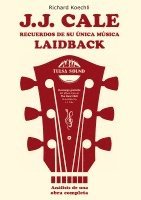 bokomslag J.J. Cale - Recuerdos de su única música laidback