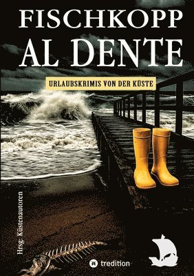 Fischkopp - al dente: Krimis von der Küste