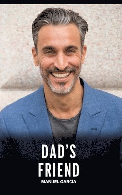 Manuel García - Dad's Friend, Inbunden
