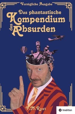 Frank-Michael Rost - phantastische Kompendium des Absurden - Vorzügliche Ausgabe, Inbunden