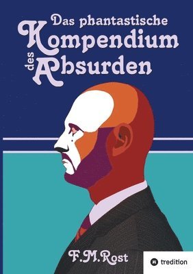 Frank-Michael Rost - phantastische Kompendium des Absurden, Häftad