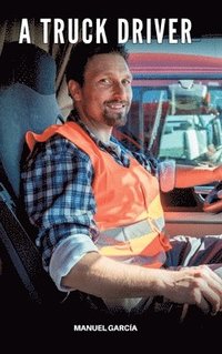 bokomslag A Truck Driver: Gay Erotic Stories of Extreme Sex for Mature Men