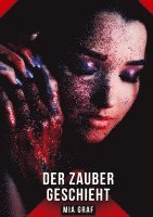 Mia Graf - Der Zauber geschieht, Inbunden