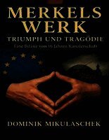 Merkels Werk - Triumph und Tragödie
