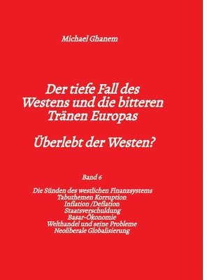 bokomslag tiefe Fall des Westens und die bitteren Tränen Europas