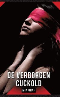 bokomslag De verborgen cuckold