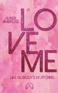 bokomslag Love me: Like nobody's watching