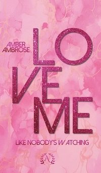bokomslag Love me:Like nobody's watching