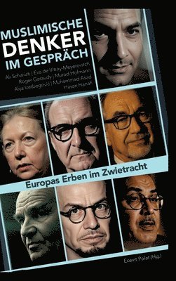 Eva Meyerovitch, Muhammad Asad, Alija Izetbegovic, Ali Schariati, Hasan Hanafi, Murad Hofmann, Ecevit Polat - Muslimische Denker im Gespräch, Inbunden