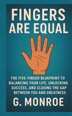 G Monroe, G. Monroe - Fingers are equal, Häftad