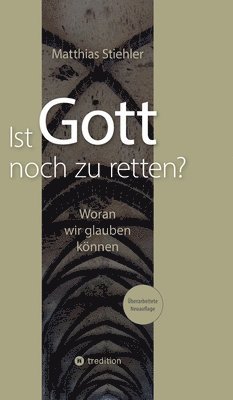 Ist Gott noch zu retten?