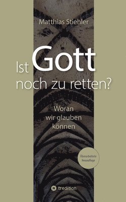 Ist Gott noch zu retten?