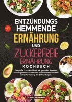 Entzündungshemmende Ernährung und Zuckerfreie Ernährung Kochbuch