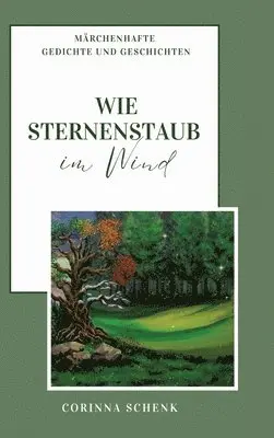 Corinna Schenk - Wie Sternenstaub im Wind, Inbunden. Tillgänglighet: Lägg i varukorg