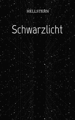 Hellstern - Hofnarr Des Lichts, Hellstern -. Hofnarr Des Lichts, Hellstern - Hofnarr des Lichts, Hellstern Hofnarr des Lichts - Schwarzlicht (Softcover), Häftad