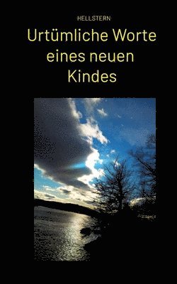 Urtümliche Worte eines neuen Kindes (Softcover)