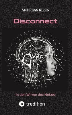 Andreas Klein - Disconnect: in den Wirren des Netzes, Inbunden