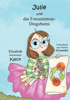 Elisabeth Annamaria Kleck - Julie und das Kohlendioxid-Dingsbums: Vorlesebuch zum Thema Klimaangst bei Kindern, Häftad