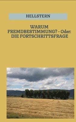 WARUM FREMDBESTIMMUNG? - Oder