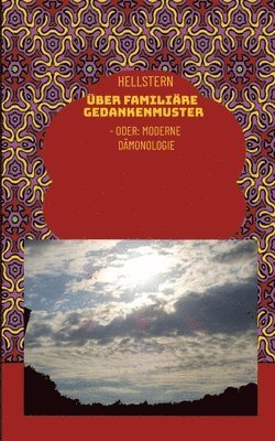 Über familiäre Gedankenmuster (Softcover): - Oder: Moderne Dämonologie