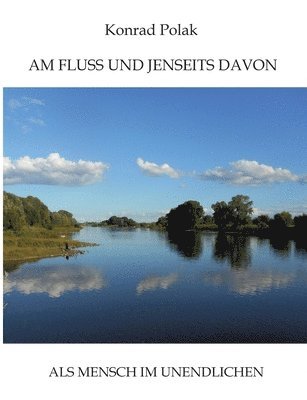 Konrad Polak - Am Fluss Und Jenseits Davon, Häftad