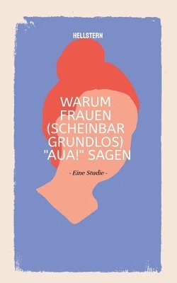 Hellstern - Hofnarr Des Lichts, Hellstern -. Hofnarr Des Lichts, Hellstern - Hofnarr des Lichts, Hellstern Hofnarr des Lichts - Warum Frauen (scheinbar grundlos) "AUA!" sagen (Softcover), Häftad