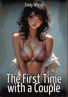 The First Time with a Couple