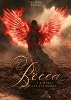 Sandra Kern - Becca - Die Magie der Feuerengel, Inbunden