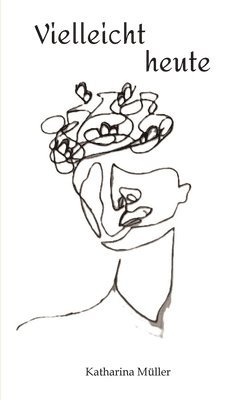 Vielleicht heute