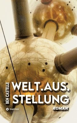 Welt.Aus.Stellung