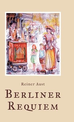 Reiner Aust - Berliner Requiem, Inbunden