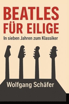Wolfgang Schäfer - Beatles für Eilige, Inbunden