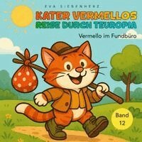 Kater Vermellos Reise durch Teuropia, Kinderbuch ab 6 Jahren - mit vielen Illustrationen