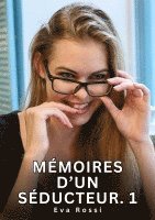 Eva Rossi - Mémoires d'un séducteur. 1, Häftad