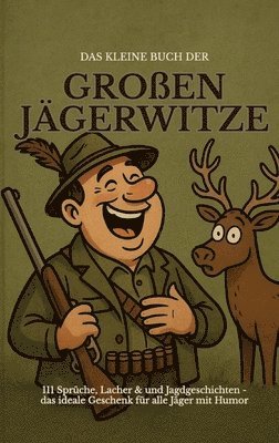 kleine Buch der großen Jägerwitze