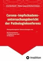Walter Lang, Arne Burkhardt, Norbert Schwarz - Corona-Impfschadensuntersuchungsbericht der Pathologiekonferenz, Häftad