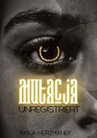 Katja Herzmanek - Mutacja, Inbunden