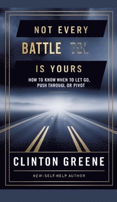 Not Every Battle Is Yours