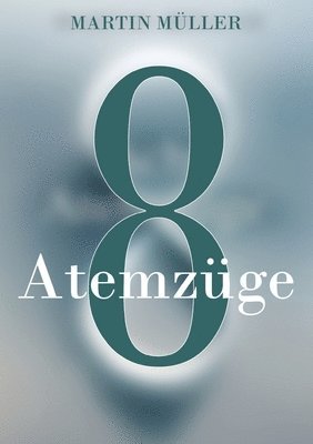 Acht Atemzüge