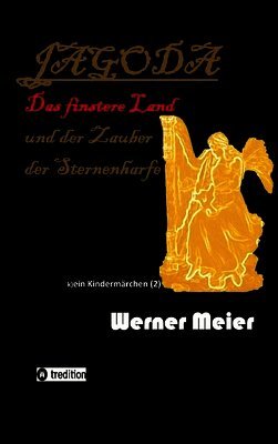 JAGODA und der Zauber der Sternenharfe in der Finsternis: Zauberhaft böse... (k)ein Kindermärchen 2