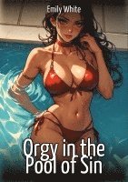 Emily White - Orgy in the Pool of Sin, Häftad