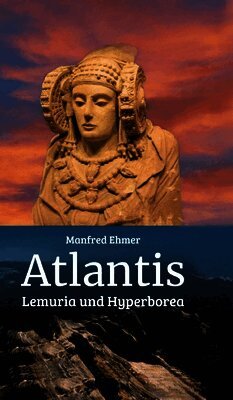 Atlantis, Lemuria und Hyperborea